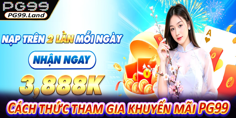 Cách thức tham gia khuyến mãi PG99