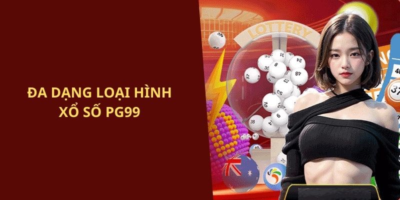 PG99 cung cấp nhiều loại hình xổ số